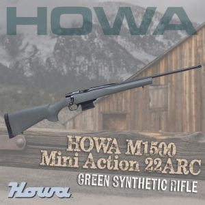 Howa M1500 Mini Action 22ARC Green Synthetic Rifle Raffle